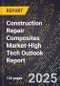 2025 Global Forecast for Construction Repair Composites Market (2026-2031 Outlook)-High Tech Outlook Report - Product Image