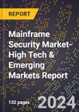 2024 Global Forecast for Mainframe Security Market (2025-2030 Outlook)-High Tech & Emerging Markets Report- Product Image