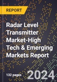 2024 Global Forecast for Radar Level Transmitter Market (2025-2030 Outlook)-High Tech & Emerging Markets Report- Product Image