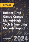 2024 Global Forecast for Rubber Tired Gantry (Rtg) Cranes Market (2025-2030 Outlook)-High Tech & Emerging Markets Report- Product Image