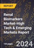 2024 Global Forecast for Renal Biomarkers Market (2025-2030 Outlook)-High Tech & Emerging Markets Report- Product Image