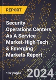 2024 Global Forecast for Security Operations Centers (Soc) As A Service Market (2025-2030 Outlook)-High Tech & Emerging Markets Report- Product Image