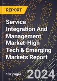 2024 Global Forecast for Service Integration And Management (Siam) Market (2025-2030 Outlook)-High Tech & Emerging Markets Report- Product Image