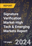 2024 Global Forecast for Signature Verification Market (2025-2030 Outlook)-High Tech & Emerging Markets Report- Product Image