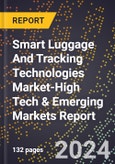 2024 Global Forecast for Smart Luggage And Tracking Technologies Market (2025-2030 Outlook)-High Tech & Emerging Markets Report- Product Image