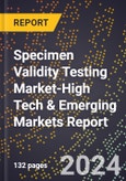 2024 Global Forecast for Specimen Validity Testing Market (2025-2030 Outlook)-High Tech & Emerging Markets Report- Product Image