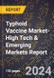2024 Global Forecast for Typhoid Vaccine Market (2025-2030 Outlook)-High Tech & Emerging Markets Report - Product Thumbnail Image