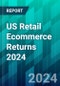US Retail Ecommerce Returns 2024: How Retailers Can Deal With Rising Fraud and Gen Z Habits - Product Thumbnail Image