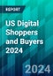 US Digital Shoppers and Buyers 2024 - Product Thumbnail Image
