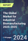 The Global Market for Industrial Biomanufacturing 2025-2035- Product Image