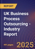 UK Business Process Outsourcing - Industry Report- Product Image
