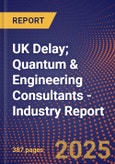 UK Delay; Quantum & Engineering Consultants - Industry Report- Product Image
