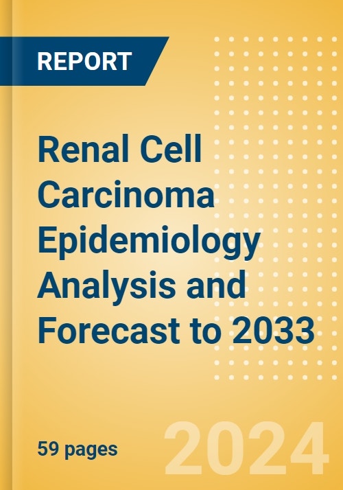 Renal Cell Carcinoma (RCC) Epidemiology Analysis and Forecast to 2033