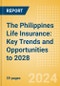 The Philippines Life Insurance: Key Trends and Opportunities to 2028 - Product Thumbnail Image