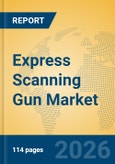 Express Scanning Gun Market Insights, Analysis and Forecast 2026-2031- Product Image