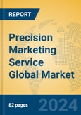 Precision Marketing Service Global Market Insights 2024, Analysis and Forecast to 2029, by Market Participants, Regions, Technology, Application- Product Image