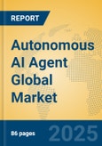 Autonomous AI Agent Global Market Insights 2025, Analysis and Forecast to 2030, by Market Participants, Regions, Technology, Application- Product Image
