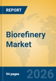 Biorefinery Market Insights, Analysis and Forecast 2026-2031- Product Image
