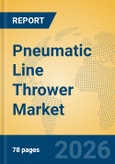 Pneumatic Line Thrower Market Insights, Analysis and Forecast 2026-2031- Product Image