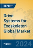 Drive Systems for Exoskeleton Global Market Insights 2024, Analysis and Forecast to 2029, by Manufacturers, Regions, Technology, Application- Product Image