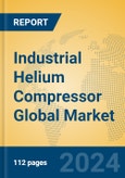 Industrial Helium Compressor Global Market Insights 2024, Analysis and Forecast to 2029, by Manufacturers, Regions, Technology, Application- Product Image