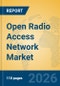 Open Radio Access Network Market Insights, Analysis and Forecast 2026-2031 - Product Thumbnail Image