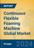Continuous Flexible Foaming Machine Global Market Insights 2024, Analysis and Forecast to 2029, by Manufacturers, Regions, Technology, Application- Product Image