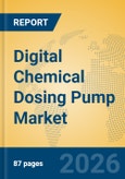 Digital Chemical Dosing Pump Market Insights, Analysis and Forecast 2026-2031- Product Image