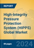 High-Integrity Pressure Protection System (HIPPS) Global Market Insights 2024, Analysis and Forecast to 2029, by Manufacturers, Regions, Technology, Application- Product Image
