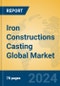 Iron Constructions Casting Global Market Insights 2024, Analysis and Forecast to 2029, by Manufacturers, Regions, Technology, Application, Product Type - Product Thumbnail Image