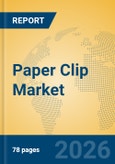Paper Clip Market Insights, Analysis and Forecast 2026-2031- Product Image