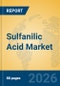 Sulfanilic Acid Market Insights, Analysis and Forecast 2026-2031 - Product Thumbnail Image