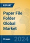 Paper File Folder Global Market Insights 2024, Analysis and Forecast to 2029, by Manufacturers, Regions, Technology, Application - Product Image