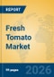 Fresh Tomato Market Insights, Analysis and Forecast 2026-2031 - Product Thumbnail Image