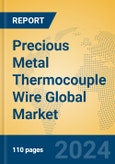 Precious Metal Thermocouple Wire Global Market Insights 2024, Analysis and Forecast to 2029, by Manufacturers, Regions, Technology, Application, Product Type- Product Image