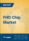 FHD Chip Market Insights, Analysis and Forecast 2026-2031 - Product Thumbnail Image