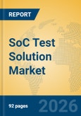 SoC Test Solution Market Insights, Analysis and Forecast 2026-2031- Product Image