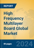 High Frequency Multilayer Board Global Market Insights 2024, Analysis and Forecast to 2029, by Manufacturers, Regions, Technology, Application, Product Type- Product Image