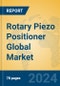 Rotary Piezo Positioner Global Market Insights 2024, Analysis and Forecast to 2029, by Manufacturers, Regions, Technology, Application, Product Type - Product Thumbnail Image