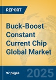 Buck-Boost Constant Current Chip Global Market Insights 2025, Analysis and Forecast to 2030, by Manufacturers, Regions, Technology, Application, Product Type- Product Image