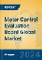 Motor Control Evaluation Board Global Market Insights 2024, Analysis and Forecast to 2029, by Manufacturers, Regions, Technology, Application, Product Type - Product Thumbnail Image
