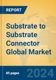 Substrate to Substrate Connector Global Market Insights 2024, Analysis and Forecast to 2029, by Manufacturers, Regions, Technology, Application, Product Type- Product Image