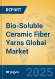 Bio-Soluble Ceramic Fiber Yarns Global Market Insights 2025, Analysis and Forecast to 2030, by Manufacturers, Regions, Technology, Application, Product Type- Product Image