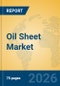 Oil Sheet Market Insights, Analysis and Forecast 2026-2031 - Product Thumbnail Image