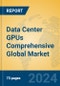 Data Center GPUs Comprehensive Global Market Insights 2024, Analysis and Forecast to 2029, by Manufacturers, Regions, Technology, Application, Product Type - Product Thumbnail Image