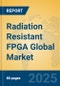 Radiation Resistant FPGA Global Market Insights 2025, Analysis and Forecast to 2030, by Manufacturers, Regions, Technology, Application - Product Thumbnail Image