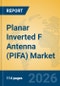 Planar Inverted F Antenna (PIFA) Market Insights, Analysis and Forecast 2026-2031 - Product Thumbnail Image