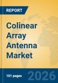Colinear Array Antenna Market Insights, Analysis and Forecast 2026-2031- Product Image