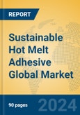 Sustainable Hot Melt Adhesive Global Market Insights 2024, Analysis and Forecast to 2029, by Manufacturers, Regions, Technology, Application, Product Type- Product Image