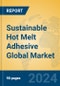 Sustainable Hot Melt Adhesive Global Market Insights 2024, Analysis and Forecast to 2029, by Manufacturers, Regions, Technology, Application, Product Type - Product Thumbnail Image